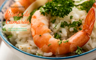 Risoto de Camarão: receita do mestre Saul Galvão