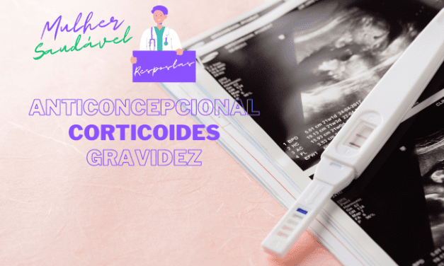 Mulher – respostas sobre anticoncepcionais e corticoides