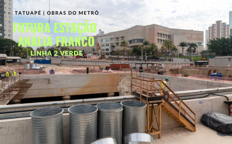 Obras do metrô – Linha 2 Verde: veja a atual fase da futura estação Anália Franco