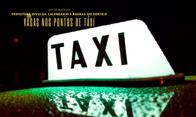 Prefeitura de SP publica calendário e regras de sorteio para vagas em pontos de táxi