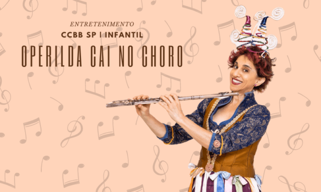Musical infantil ‘Operilda Cai no Choro’ estreia no CCB SP, programe-se para assistir