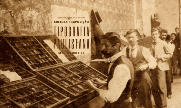 História de SP: visite a exposição “Tipografia Paulistana” na Cidade Universitária, dados também on-line