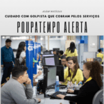 Poupatempo alerta para golpistas que cobram pelo serviço, entenda