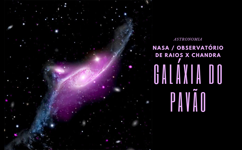 Nasa: a galáxia do pavão pelas lentes do Chandra