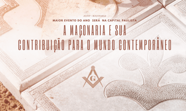 “A Maçonaria e sua contribuição para o mundo contemporâneo”, evento será realizado em SP