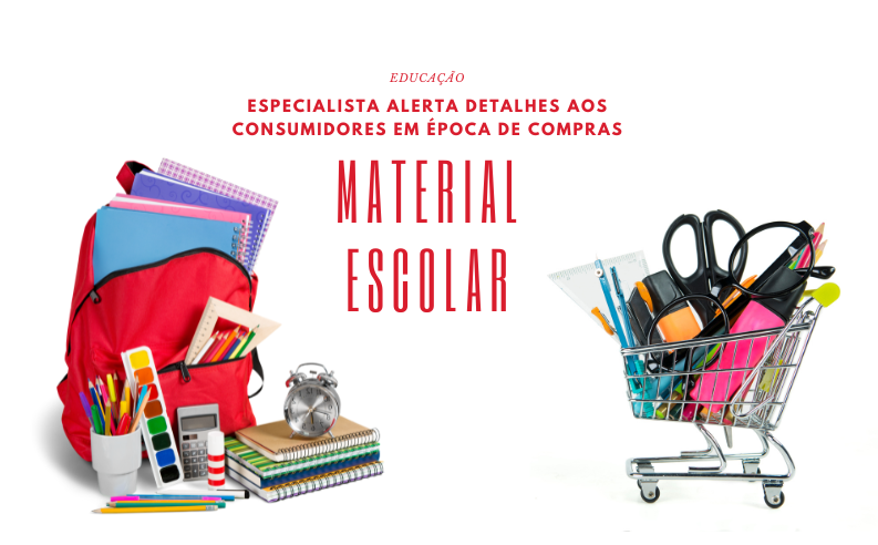 Especialista alerta detalhes aos consumidores em época de compras de material escolar