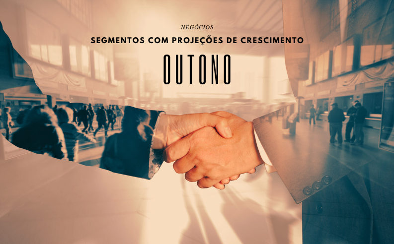 Conheça os segmentos com projeções de crescimento no outono