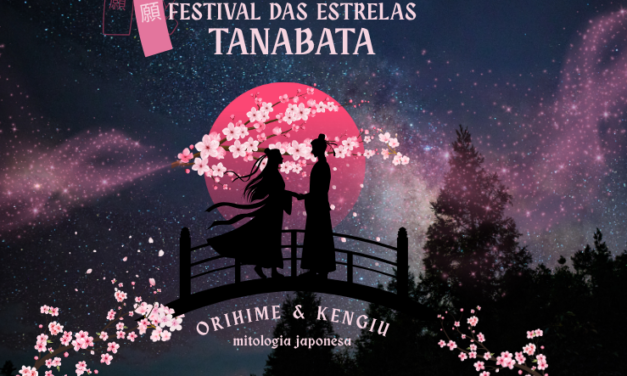 Sakura Matsuri e Festa das Estrelas, a lenda do Tanabata