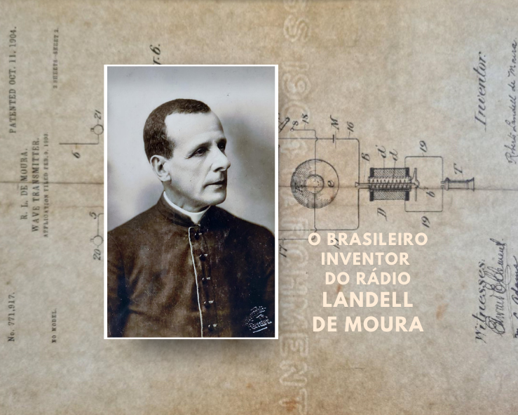 Landell de Moura, um cientista brasileiro contemporâneo de gênios, conheça