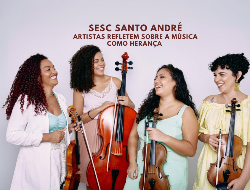 Entre o popular e o erudito, artistas refletem sobre a música como herança, criação e afeto em três shows especiais no Sesc Santo André