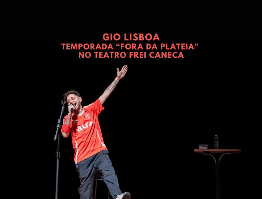 Gio Lisboa inicia temporada do espetáculo “Fora da Plateia” no Teatro Frei Caneca
