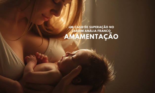A importância da amamentação, o papel essencial da enfermagem especializada e um caso no Jardim Anália Franco