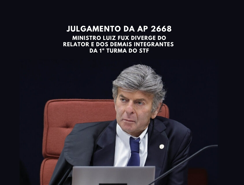 Ministro Luiz Fux diverge do relator e dos demais integrantes da 1ª Turma do STF