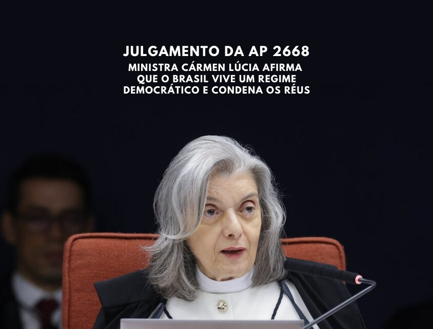 Ministra Cármen Lúcia afirma que o Brasil vive um regime democrático e condena os réus