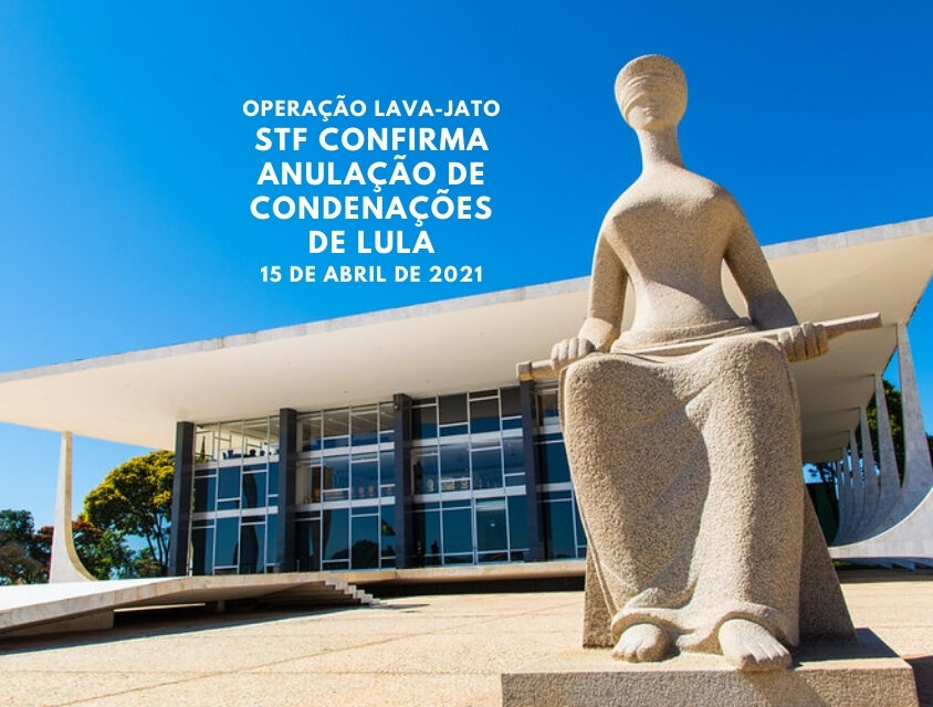 STF confirma anulação de condenações do ex-presidente Lula na Lava Jato