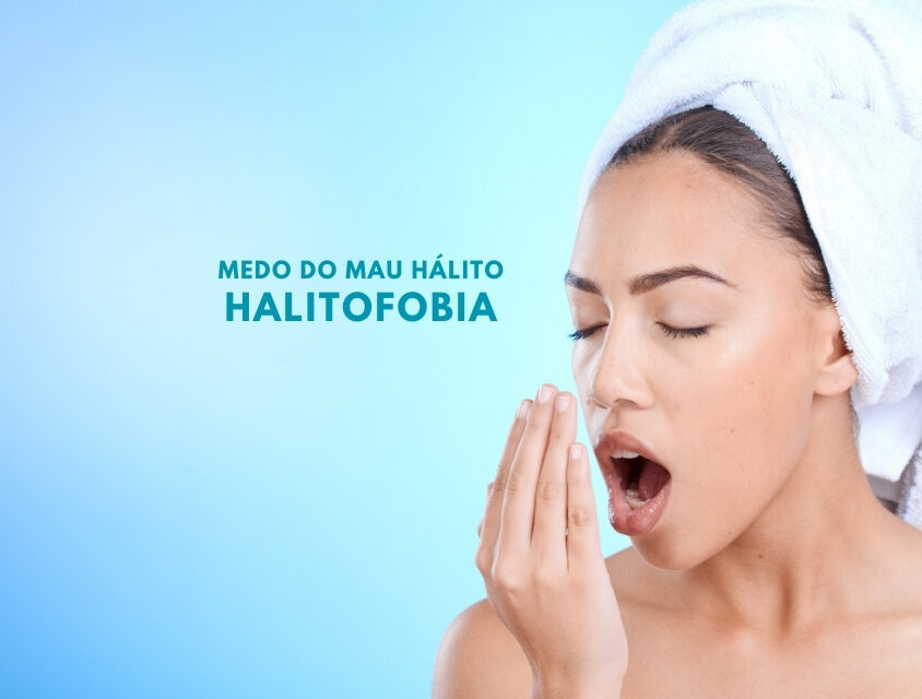 Halitofobia: quando o medo do mau hálito se torna uma fobia social