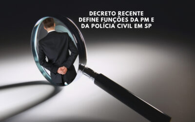 Decreto recente do Governo esclarece as funções da PM e da Polícia Civil em São Paulo