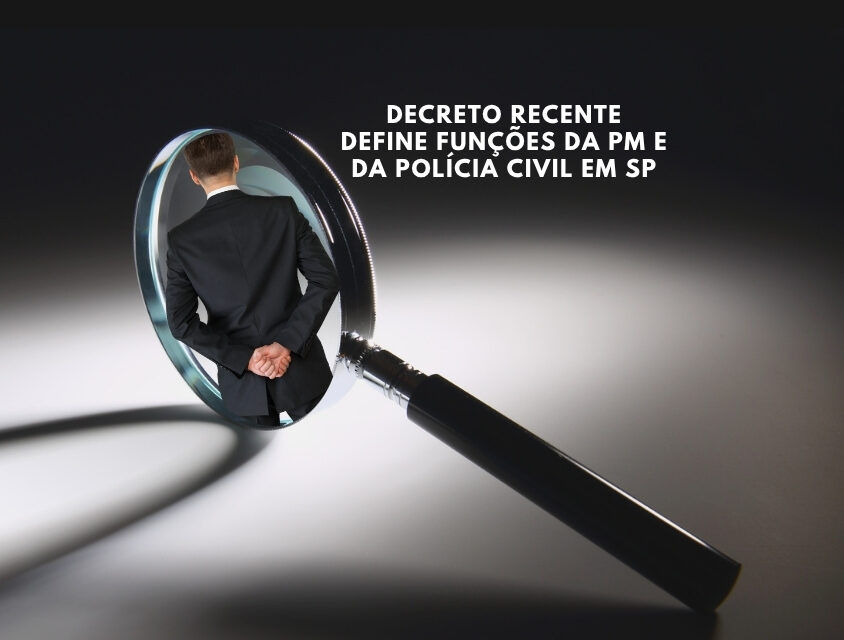 Decreto recente do Governo esclarece as funções da PM e da Polícia Civil em São Paulo