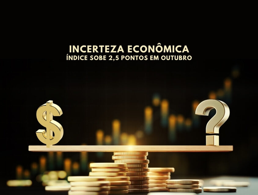 Incerteza Econômica aumenta em outubro, aponta FGV