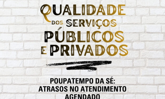 Poupatempo da Sé registra atrasos de até 2h30 no atendimento