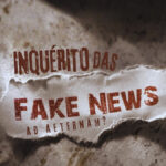 O “Inquérito das Fake News”: investigação sem fim, um STF sem limites e a ameaça à liberdade de expressão