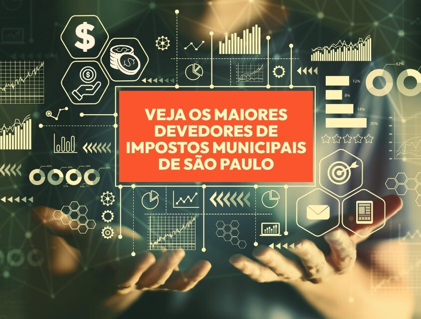 Prefeitura de São Paulo divulga lista dos maiores devedores de impostos municipais