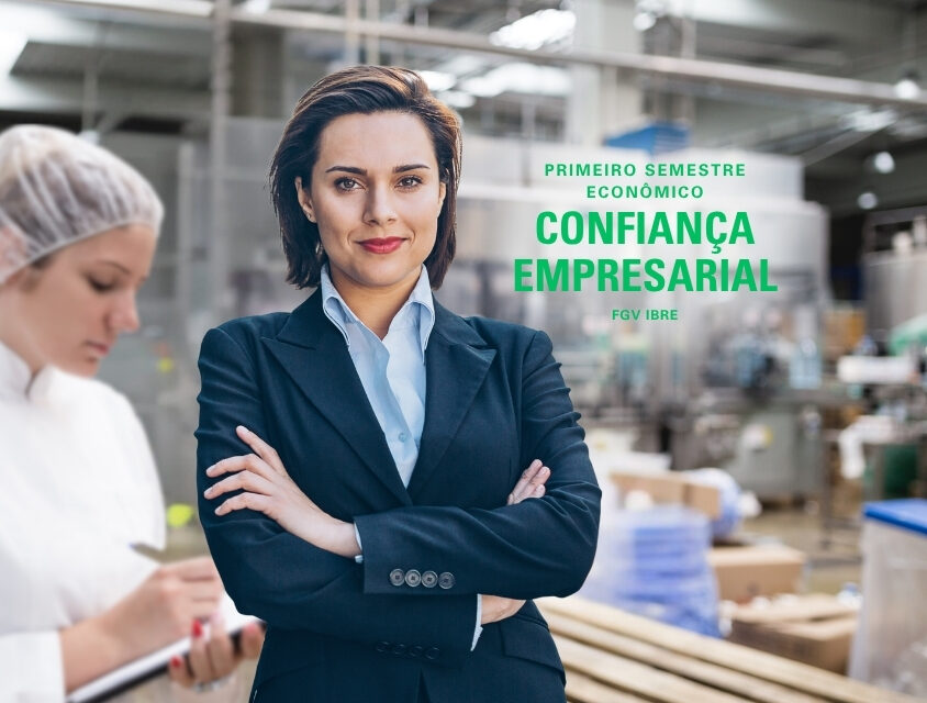Confiança empresarial sobe em junho e atinge o maior nível desde maio de 2025