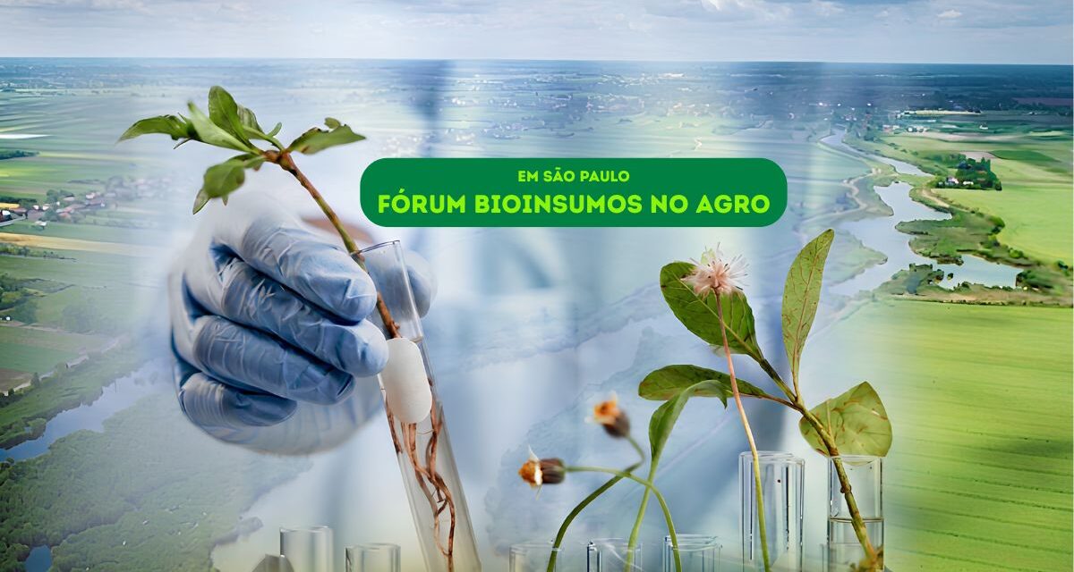 Bioinsumos no agro: mercado debate potencial e desafios da biodiversidade brasileira