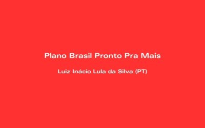 Plano Brasil Pronto Pra Mais: conheça alguns detalhes da proposta de governo do PT