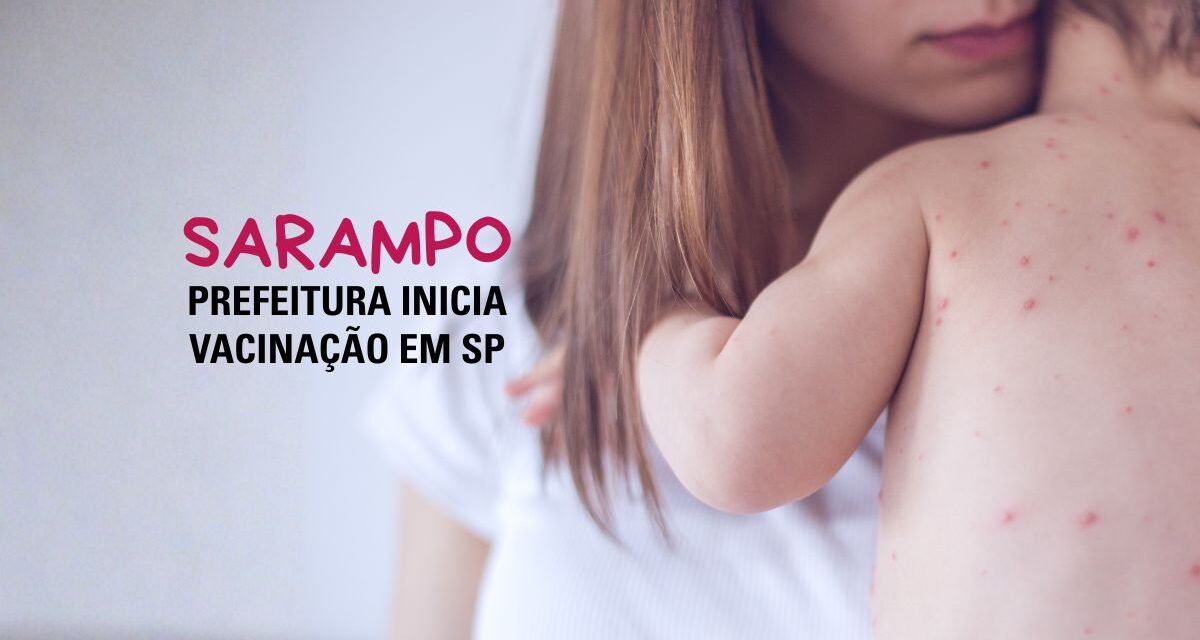 Prefeitura de SP inicia campanha de multivacinação com foco no sarampo