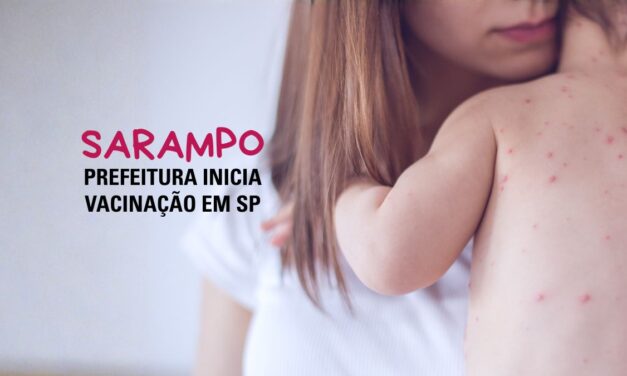 Prefeitura de SP inicia campanha de multivacinação com foco no sarampo