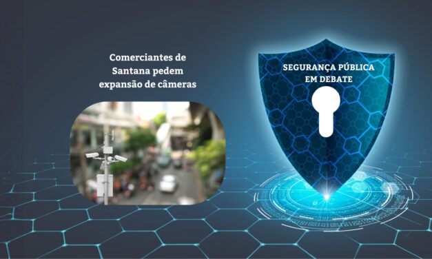 Comerciantes pedem expansão de câmeras de segurança no bairro de Santana na capital