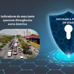 Indicadores da Segurança Pública na zona Leste de SP apontam divergências entre distritos